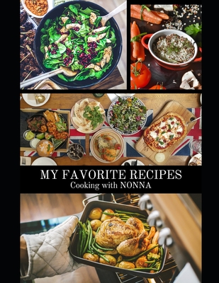 My Favorite Recipes Cooking with Nonna