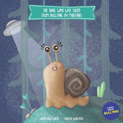 THE SNAIL WHO WAS SAVED FROM BULLYING BY MARTIANS (CHILDREN IN A DIGITAL WORLD)