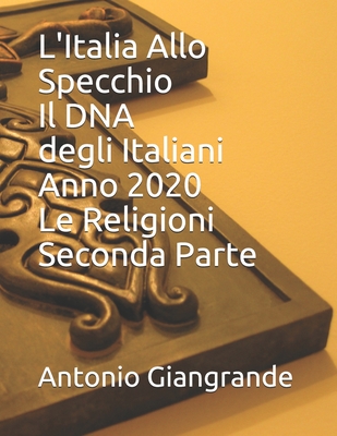 L'Italia Allo Specchio Il DNA degli Italiani Anno 2020 Le Religioni Seconda Parte