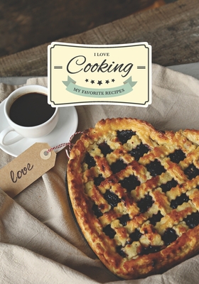 I Love Cooking - My favorite recipes: All the recipes you like in your own cookbook