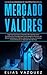 La Guía Avanzada de Inversiones en el Mercado de Valores: Siga Esta Guía Paso a Paso Para Principiantes de la Compraventa Para Aprender Cómo Negociar ... Convertirse en un Operador (Spanish Edition)