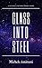 Glass Into Steel: A Science...