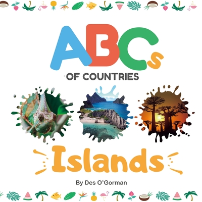 ABCs of Countries: Islands: An ABC alphabet picture book for kids