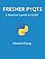 Fresher PyQt5: A Beginner’s...