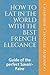 How to Eat in The World with the Best French Elegance by Catherine-Chantal Marango