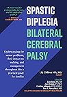Spastic Diplegia--Bilateral Cerebral Palsy by Lily Collison