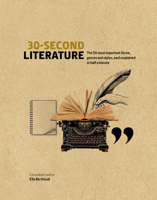 30-Second Literature: The 50 most important forms, genres and styles, each explained in half a minute (Hardcover)