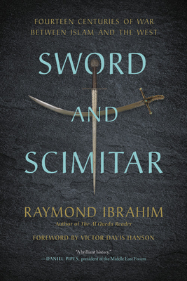 pdf download Sword and Scimitar: Fourteen Centuries of War between Islam and the West