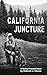 California Juncture: A Harl...