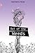 Out of the Weeds