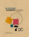 30-Second Numbers: The 50 key topics for understanding numbers and how we use them 30-Second Numbers: The 50 key topics for understanding numbers and how we use them