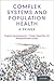 COMPLEX SYSTEMS AND POPULATION HEALTH by Lemke