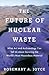 The Future of Nuclear Waste: What Art and Archaeology Can Tell Us about Securing the World's Most Hazardous Material