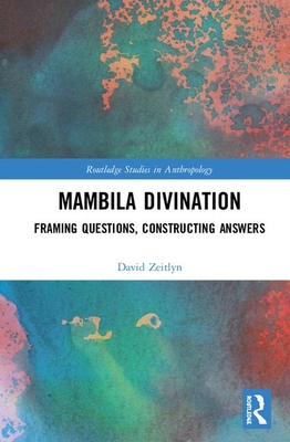 Mambila Divination (Routledge Studies in Anthropology)
