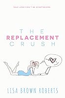 The Replacement Crush
