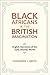Black Africans in the British Imagination: English Narratives of the Early Atlantic World
