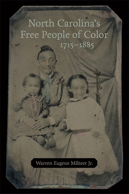 North Carolina's Free People of Color, 1715-1885 (Hardcover)