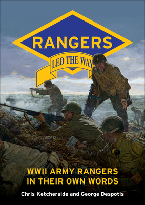 Rangers Led the Way: WWII Army Rangers in Their Own Words (Hardcover)