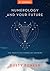 Numerology and Your Future, 2nd Edition by Dusty Bunker