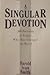 A Singular Devotion: 366 Portraits of Singles Who Have Changed the World