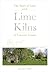 The Story of Lime and the Lime Kilns of Lancaster County