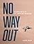 No Way Out: The Untold Stor...
