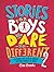 Stories for Boys Who Dare to Be Different 2: Even More True Tales of Amazing Boys Who Changed the World (The Dare to Be Different Series)