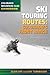 Ski Touring Routes: Colorad...