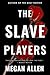 The Slave Players