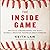 The Inside Game: Bad Calls, Strange Moves, and What Baseball Behavior Teaches Us About Ourselves