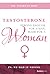 Testosterone: Strong Enough For A Man, Made For A Woman