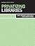 Privatizing Libraries