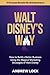Walt Disney's Way: How to B...