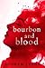 Bourbon and Blood
