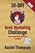 The Bad Redhead Media 30-Day Book Marketing Challenge by Rachel Thompson