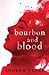 Bourbon and Blood
