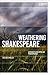 Weathering Shakespeare: Audiences and Open-air Performance (Environmental Cultures)