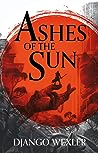 Ashes of the Sun by Django Wexler