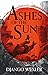 Ashes of the Sun (Burningblade & Silvereye #1)