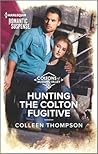 Hunting the Colton Fugitive by Colleen Thompson