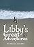 Libby’s Great Adventures