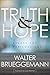 Truth and Hope: Essays for a Perilous Age