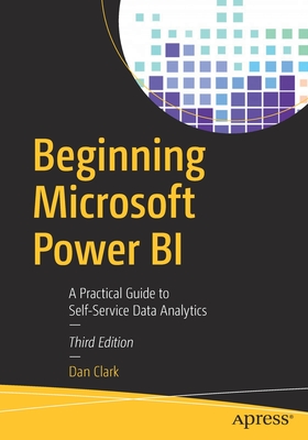 Beginning Microsoft Power BI: A Practical Guide to Self-Service Data Analytics (Paperback)