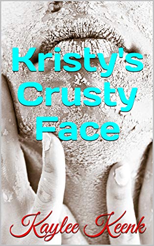 Kristy's Crusty Face (Kindle Edition)