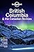 Lonely Planet British Columbia & the Canadian Rockies (Travel Guide)