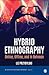 Hybrid Ethnography: Online, Offline, and In Between (Qualitative Research Methods)