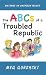 The ABCs of a Troubled Republic by Meg Gorzycki