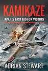 Kamikaze: Japan's Last Bid for Victory