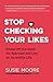 Stop Checking Your Likes: Shake Off the Need for Approval and Live an Incredible Life
