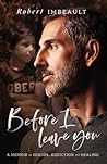 Before I Leave You: A Memoir on Suicide, Addiction and Healing